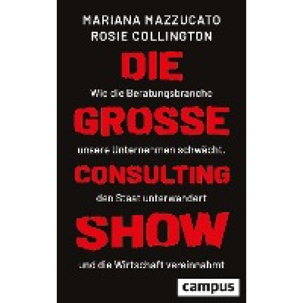 9783593516868 - Die große Consulting-Show - Mariana Mazzucato Rosie H Collington Gebunden