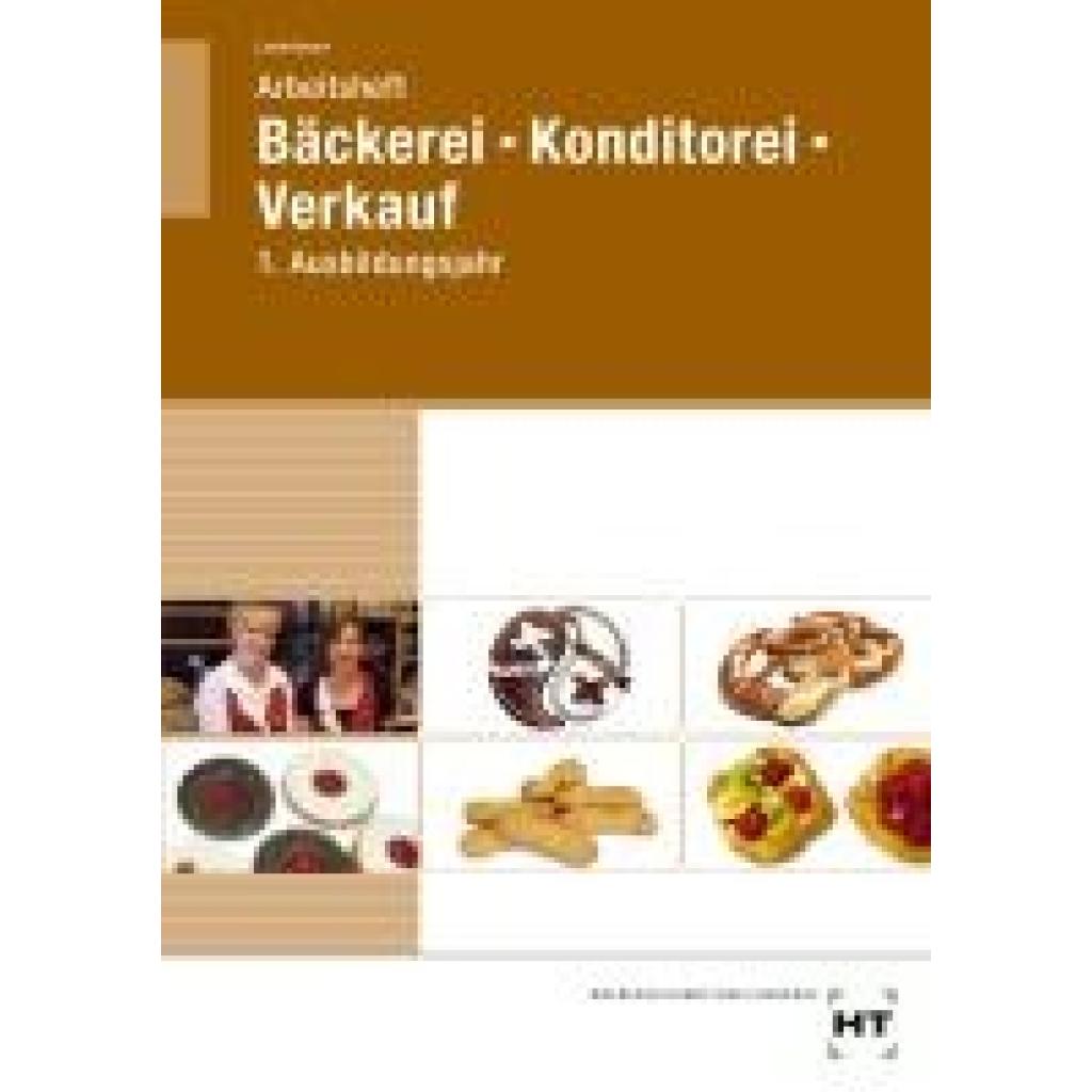 9783582843449 - Arbeitsheft Bäckerei - Konditorei - Verkauf - Josef Loderbauer Kartoniert (TB) 9783582843449 - Arbeitsheft Bäckerei - Konditorei - Verkauf - Josef Loderbauer Kartoniert (TB)