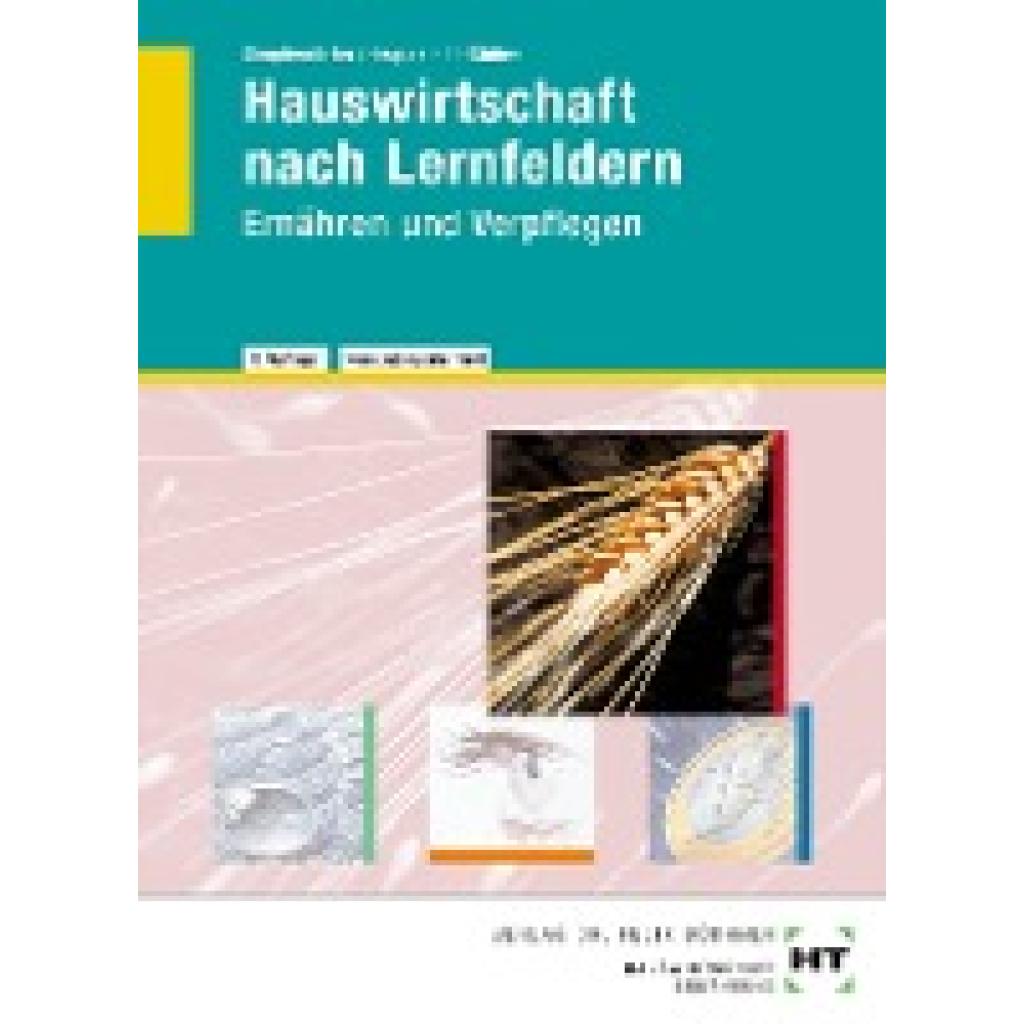 9783582252647 - Hauswirtschaft nach Lernfeldern Volume 1 Ernähren und Verpflegen - Eva Höll-Stüber Kartoniert (TB) 9783582252647 - Hauswirtschaft nach Lernfeldern Volume 1 Ernähren und Verpflegen - Eva Höll-Stüber Kartoniert (TB)