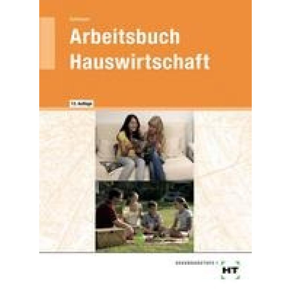 9783582074348 - Arbeitsbuch Hauswirtschaft - Cornelia A Schlieper Kartoniert (TB) 9783582074348 - Arbeitsbuch Hauswirtschaft - Cornelia A Schlieper Kartoniert (TB)