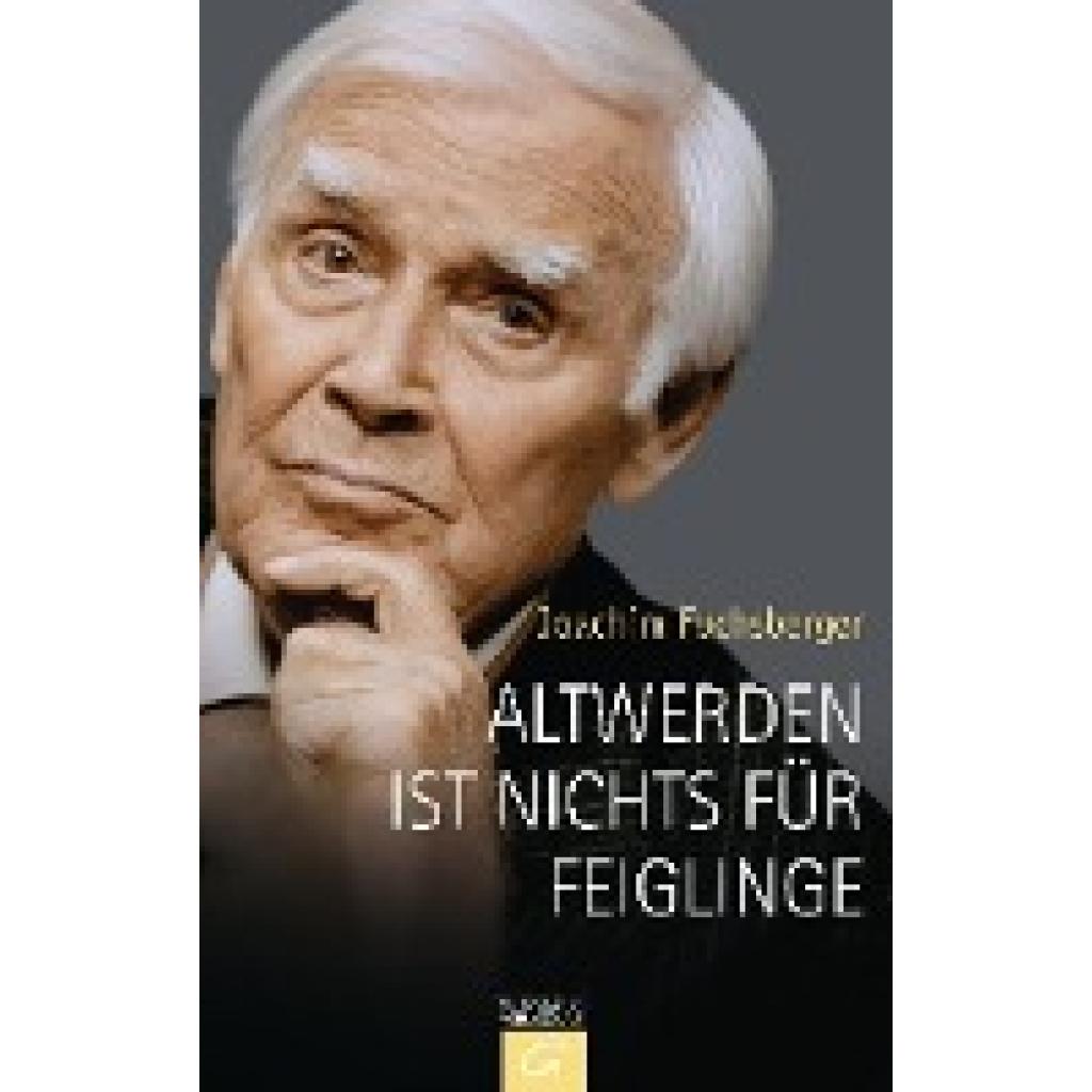 9783579067605 - Altwerden ist nichts für Feiglinge - Joachim Fuchsberger Gebunden