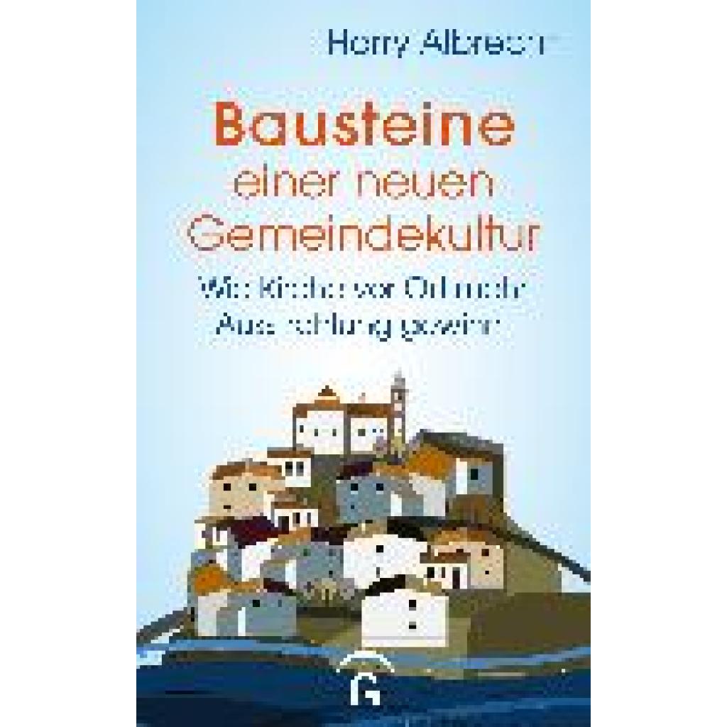 Bausteine einer neuen Gemeindekultur (Albrecht, Harry)