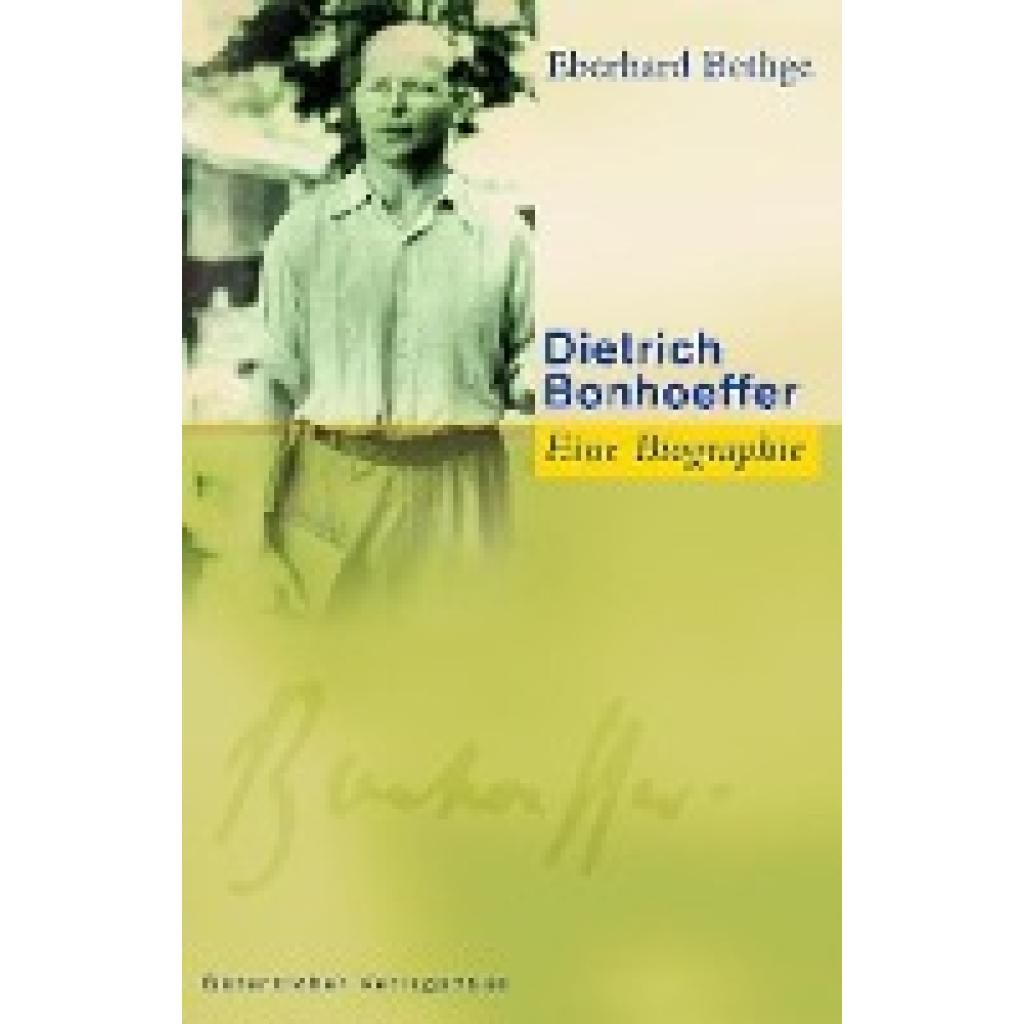 Bethge, Eberhard: Dietrich Bonhoeffer