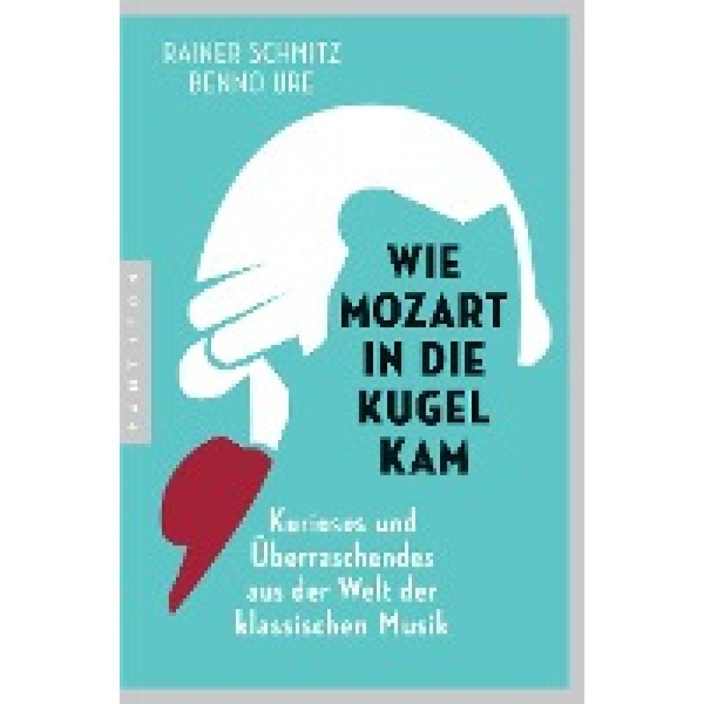 9783570553718 - Schmitz Rainer Wie Mozart in die Kugel kam 9783570553718 - Schmitz Rainer Wie Mozart in die Kugel kam