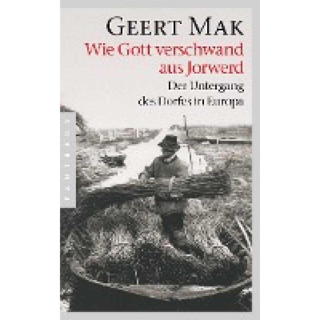 Mak, Geert: Wie Gott verschwand aus Jorwerd