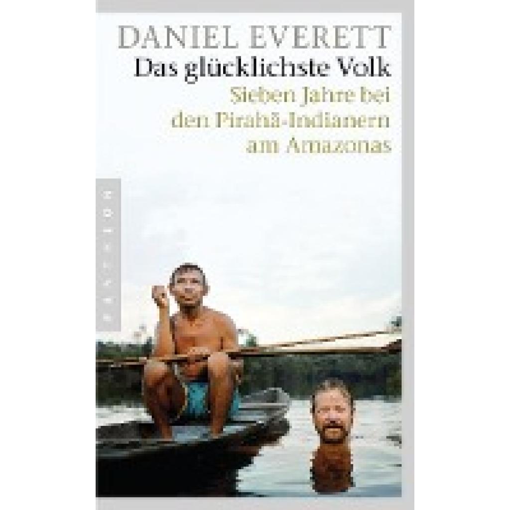 9783570551677 - Das glücklichste Volk - Daniel L Everett Kartoniert (TB) 9783570551677 - Das glücklichste Volk - Daniel L Everett Kartoniert (TB)