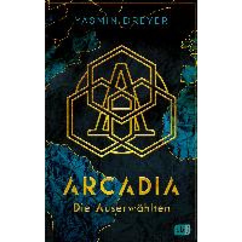 Dreyer, Yasmin: Arcadia - Die Auserwählten