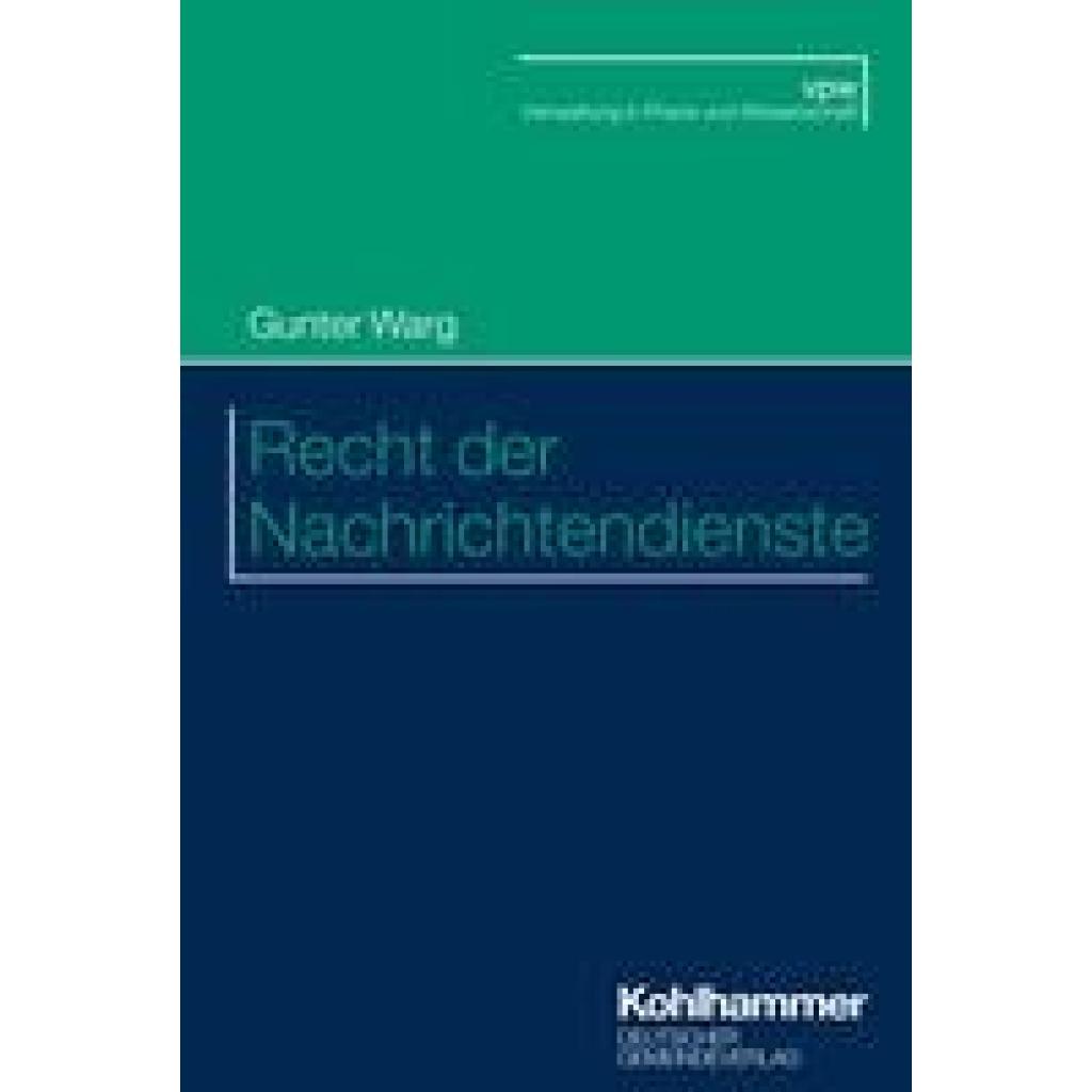 9783555021560 - Verwaltung in Praxis und Wissenschaft Recht der Nachrichtendienste - Gunter Warg Kartoniert (TB) 9783555021560 - Verwaltung in Praxis und Wissenschaft Recht der Nachrichtendienste - Gunter Warg Kartoniert (TB)