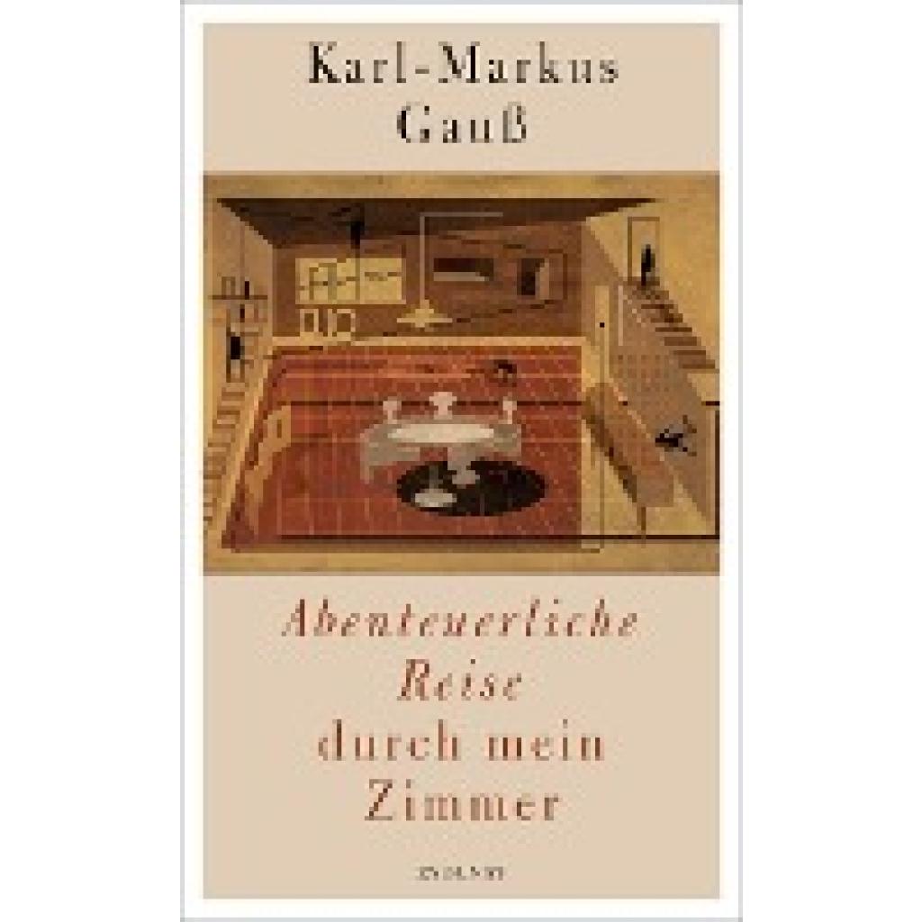9783552059238 - Abenteuerliche Reise durch mein Zimmer - Karl-Markus Gauß Gebunden 9783552059238 - Abenteuerliche Reise durch mein Zimmer - Karl-Markus Gauß Gebunden