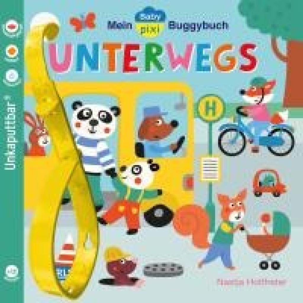 9783551062222 - Baby Pixi (unkaputtbar) 107 Mein Baby-Pixi-Buggybuch Unterwegs - Nastja Holtfreter Kartoniert (TB) 9783551062222 - Baby Pixi (unkaputtbar) 107 Mein Baby-Pixi-Buggybuch Unterwegs - Nastja Holtfreter Kartoniert (TB)