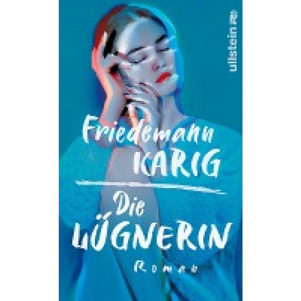 9783550201684 - Die Lügnerin - Friedemann Karig Gebunden 9783550201684 - Die Lügnerin - Friedemann Karig Gebunden