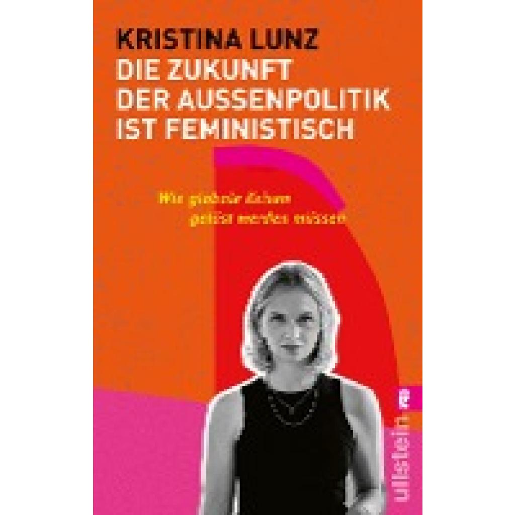 Lunz, Kristina: Die Zukunft der Außenpolitik ist feministisch