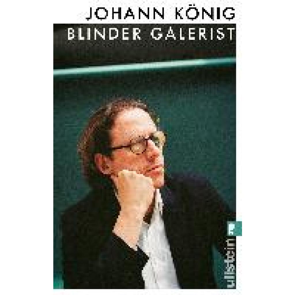 König, Johann: Blinder Galerist