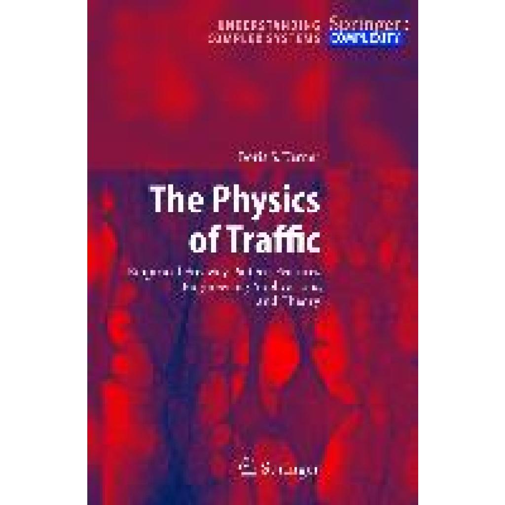 Kerner, Boris S.: The Physics of Traffic
