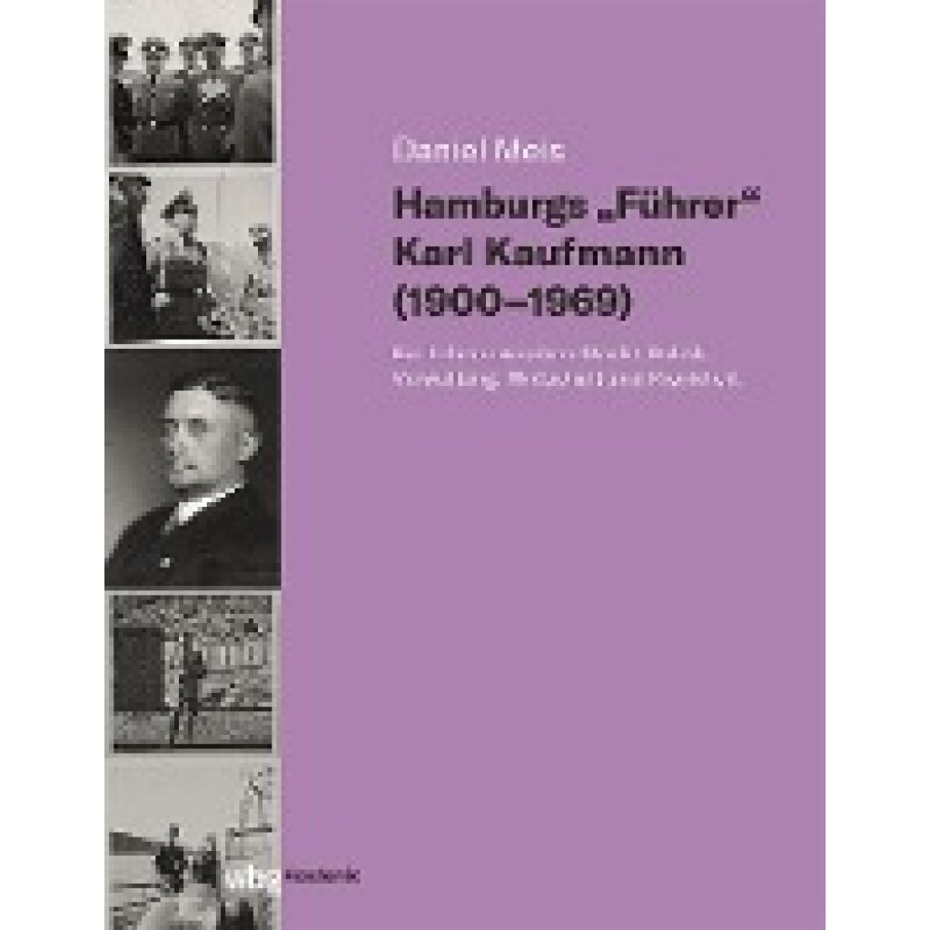 9783534450329 - Meis Daniel Hamburgs Führer Karl Kaufmann (1900-1969) 9783534450329 - Meis Daniel Hamburgs Führer Karl Kaufmann (1900-1969)