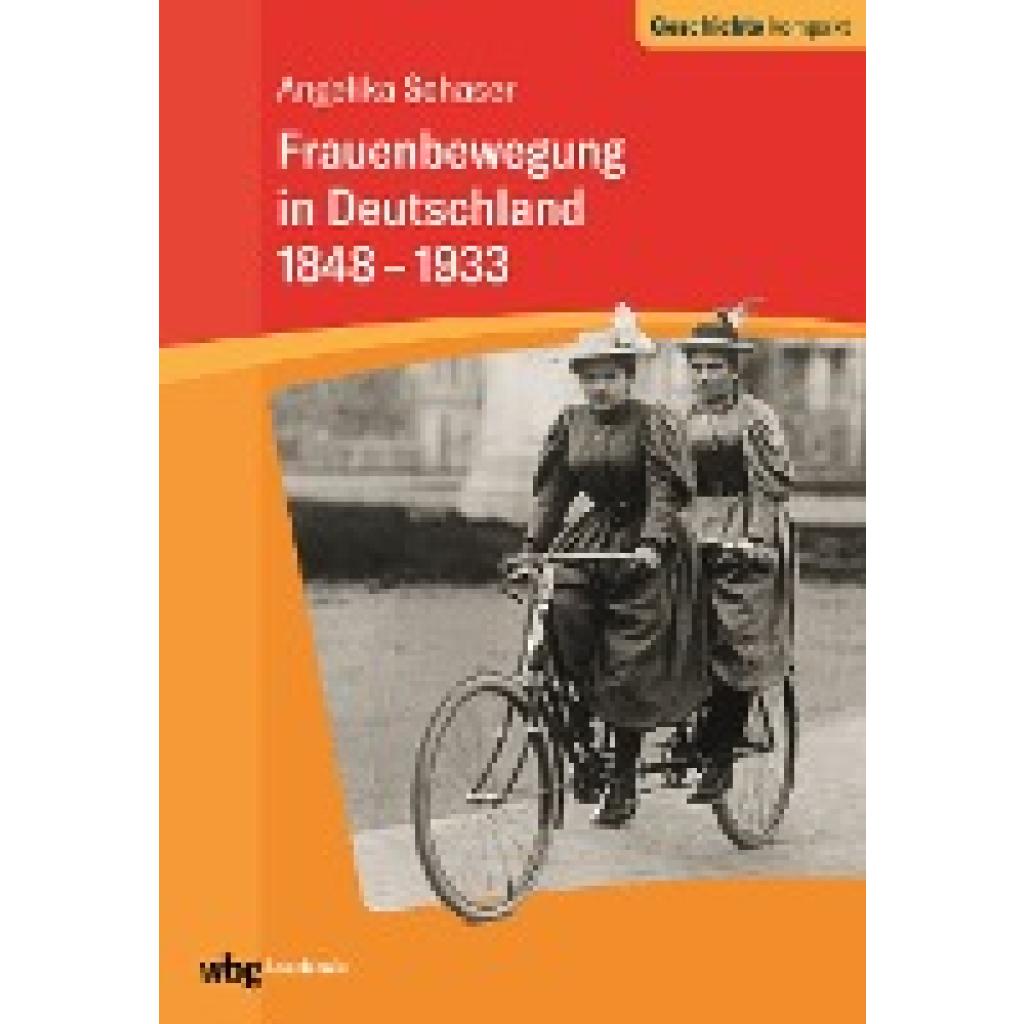 9783534272297 - Frauenbewegung in Deutschland 1848-1933 - Angelika Schaser Kartoniert (TB) 9783534272297 - Frauenbewegung in Deutschland 1848-1933 - Angelika Schaser Kartoniert (TB)