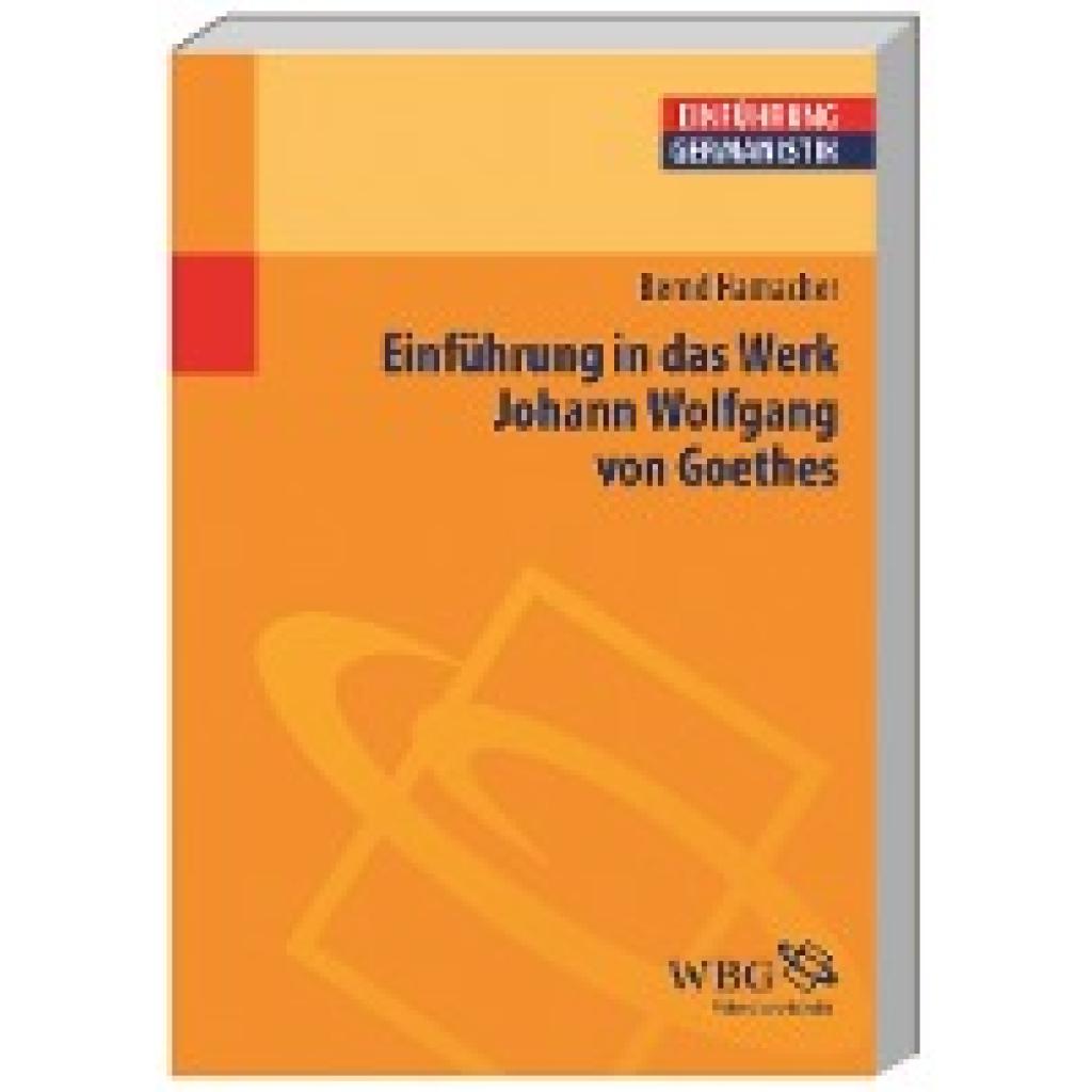 Hamacher, Bernd: Einführung in das Werk Johann Wolfgang von Goethes