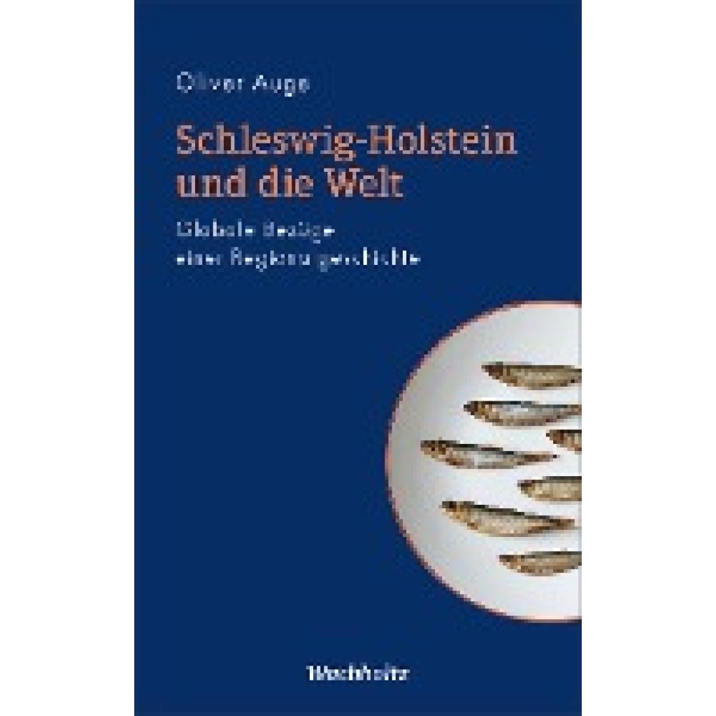 9783529050602 - Schleswig-Holstein und die Welt - Oliver Auge Gebunden