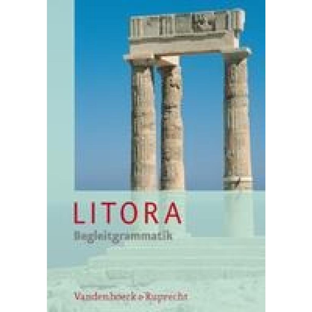 9783525717523 - Ursula Blank-Sangmeister - GEBRAUCHT Litora Begleitgrammatik - Lehrgang für den spät beginnenden Lateinunterricht - Preis vom 02062023 050629 h 9783525717523 - Ursula Blank-Sangmeister - GEBRAUCHT Litora Begleitgrammatik - Lehrgang für den spät beginnenden Lateinunterricht - Preis vom 02062023 050629 h