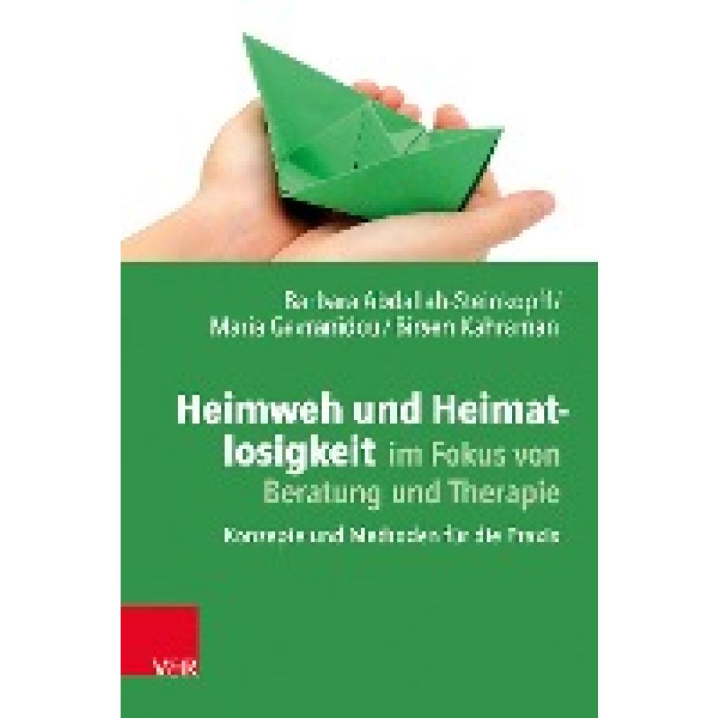 Abdallah-Steinkopff, Barbara: Heimweh und Heimatlosigkeit im Fokus von Beratung und Therapie