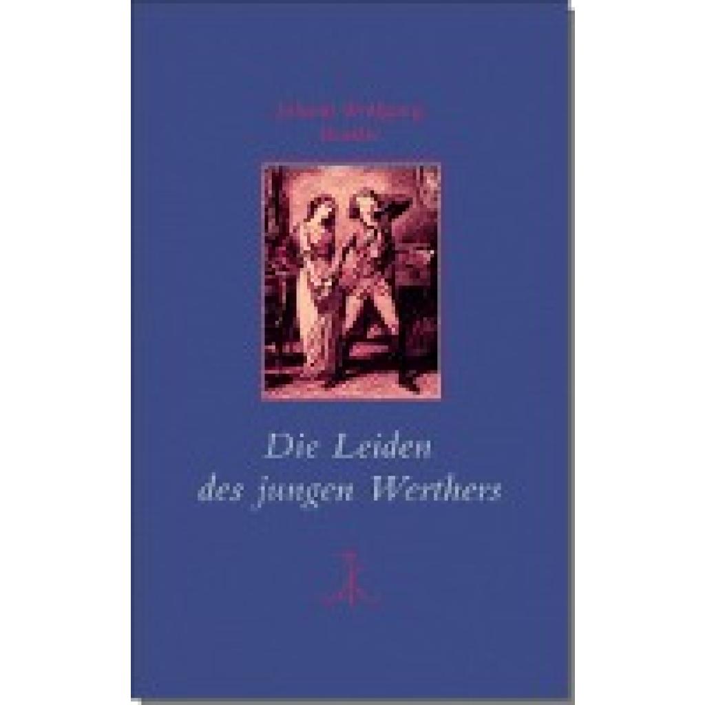 Goethe, Johann Wolfgang: Die Leiden des jungen Werthers