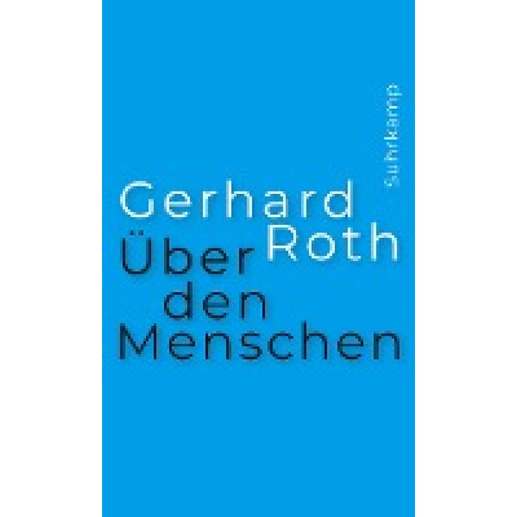 Roth, Gerhard: Über den Menschen