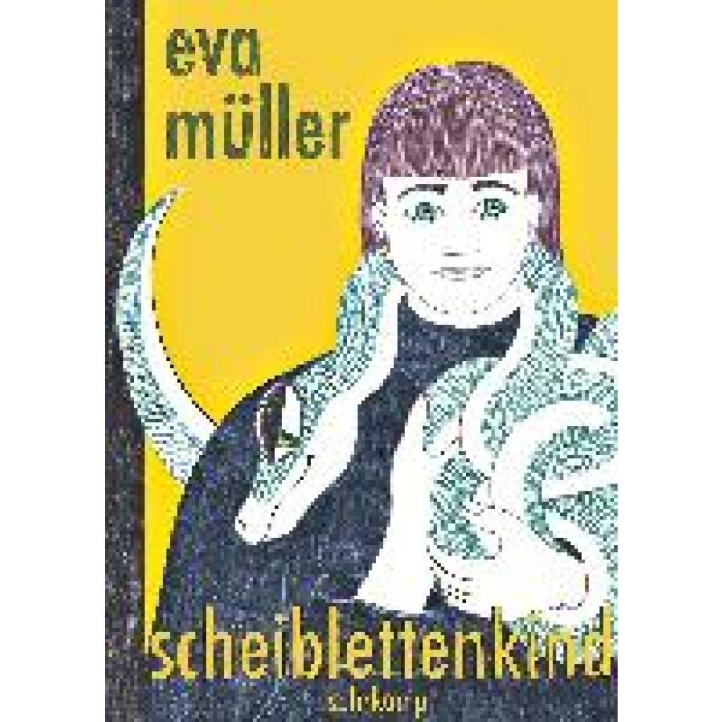 Müller, Eva: Scheiblettenkind