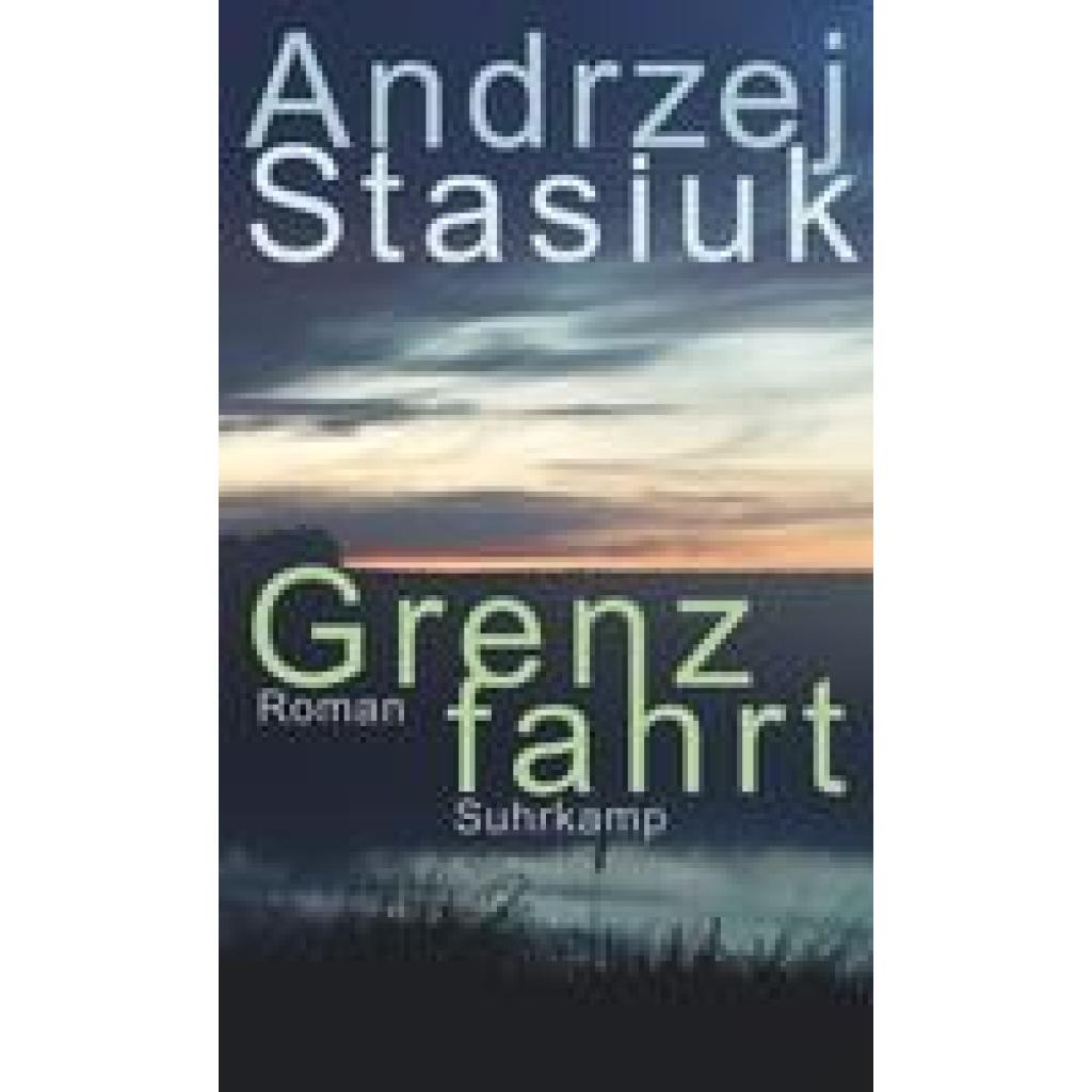 9783518431269 - Grenzfahrt - Andrzej Stasiuk Gebunden