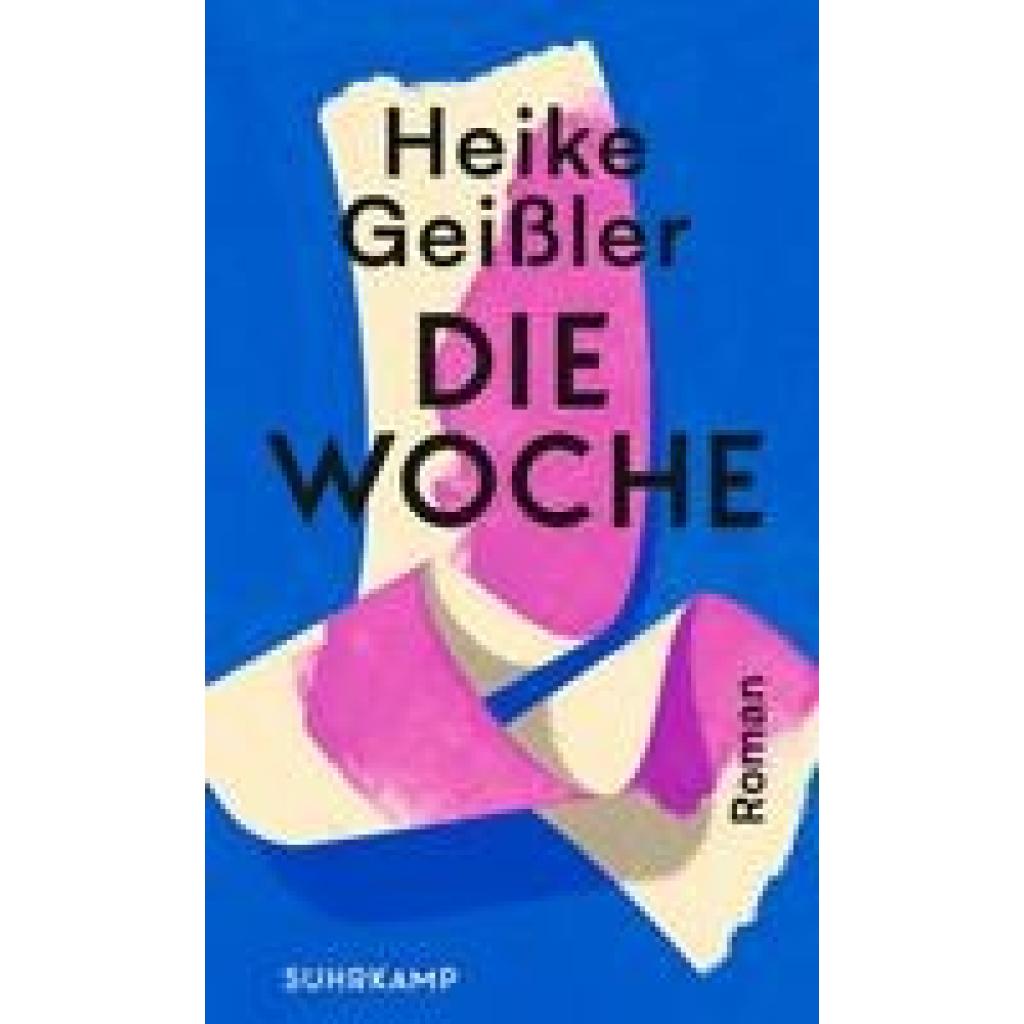 9783518430538 - Die Woche - Heike Geißler Gebunden