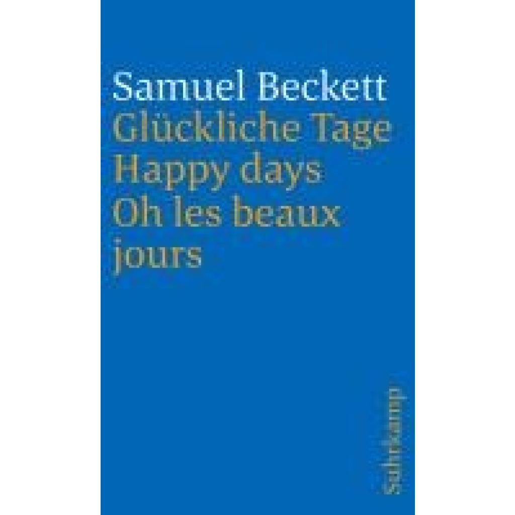 9783518367483 - Samuel Beckett - GEBRAUCHT Glückliche Tage Happy Days Oh les beaux jours (suhrkamp taschenbuch) - Preis vom 02062023 050629 h