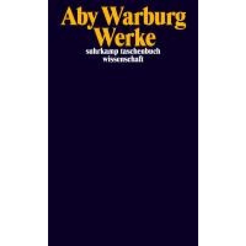 9783518298428 - Werke in einem Band - Aby M Warburg Kartoniert (TB) 9783518298428 - Werke in einem Band - Aby M Warburg Kartoniert (TB)