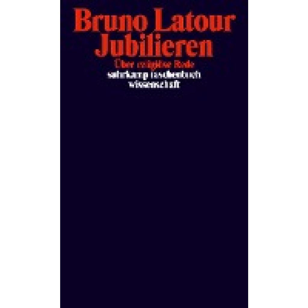 Latour, Bruno: Jubilieren