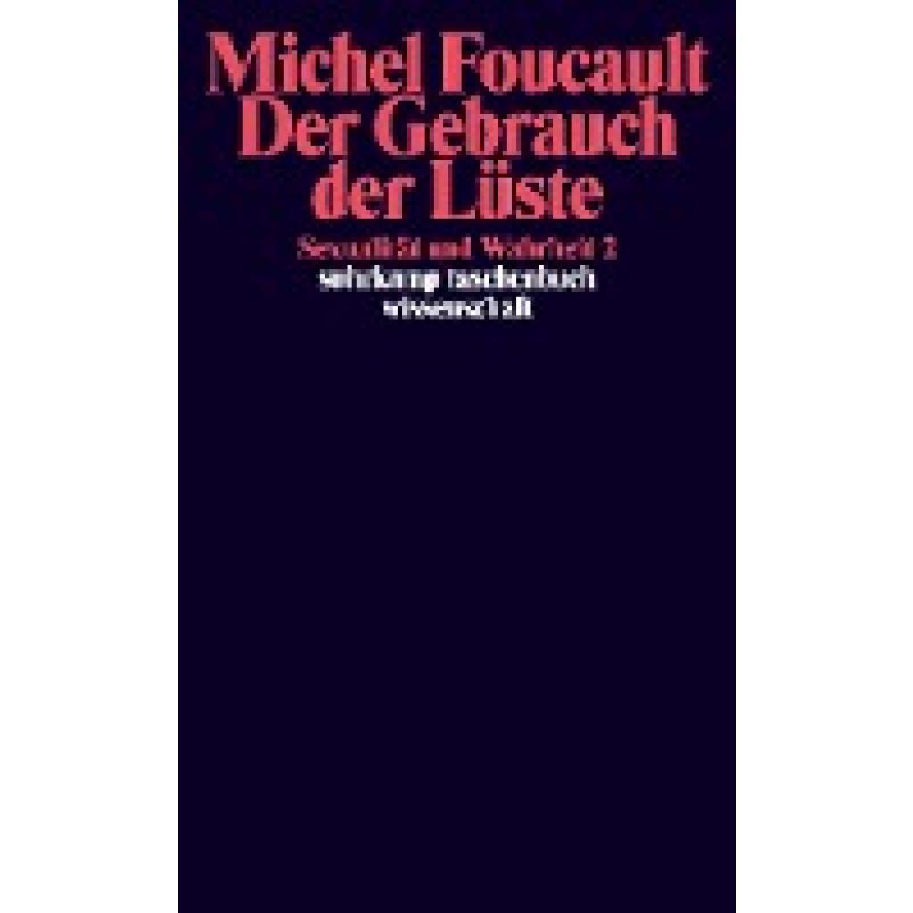 9783518283172 - Foucault Michel Sexualität und Wahrheit 2 Der Gebrauch der Lüste 9783518283172 - Foucault Michel Sexualität und Wahrheit 2 Der Gebrauch der Lüste