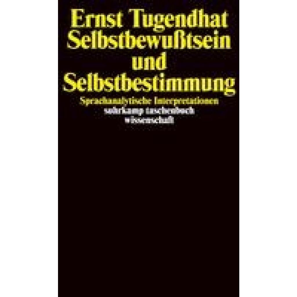 9783518278215 - Selbstbewußtsein und Selbstbestimmung - Ernst Tugendhat Taschenbuch 9783518278215 - Selbstbewußtsein und Selbstbestimmung - Ernst Tugendhat Taschenbuch