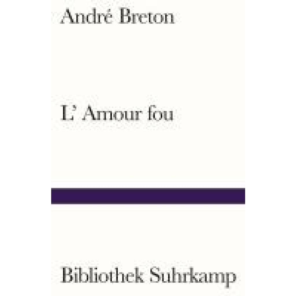9783518243787 - LAmour fou - André Breton Kartoniert (TB)
