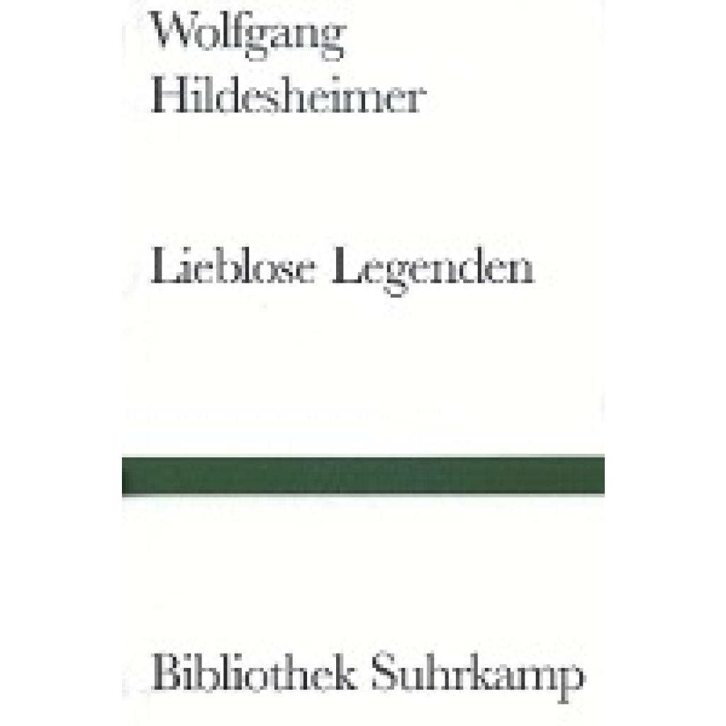 9783518010846 - Lieblose Legenden - Wolfgang Hildesheimer Gebunden 9783518010846 - Lieblose Legenden - Wolfgang Hildesheimer Gebunden