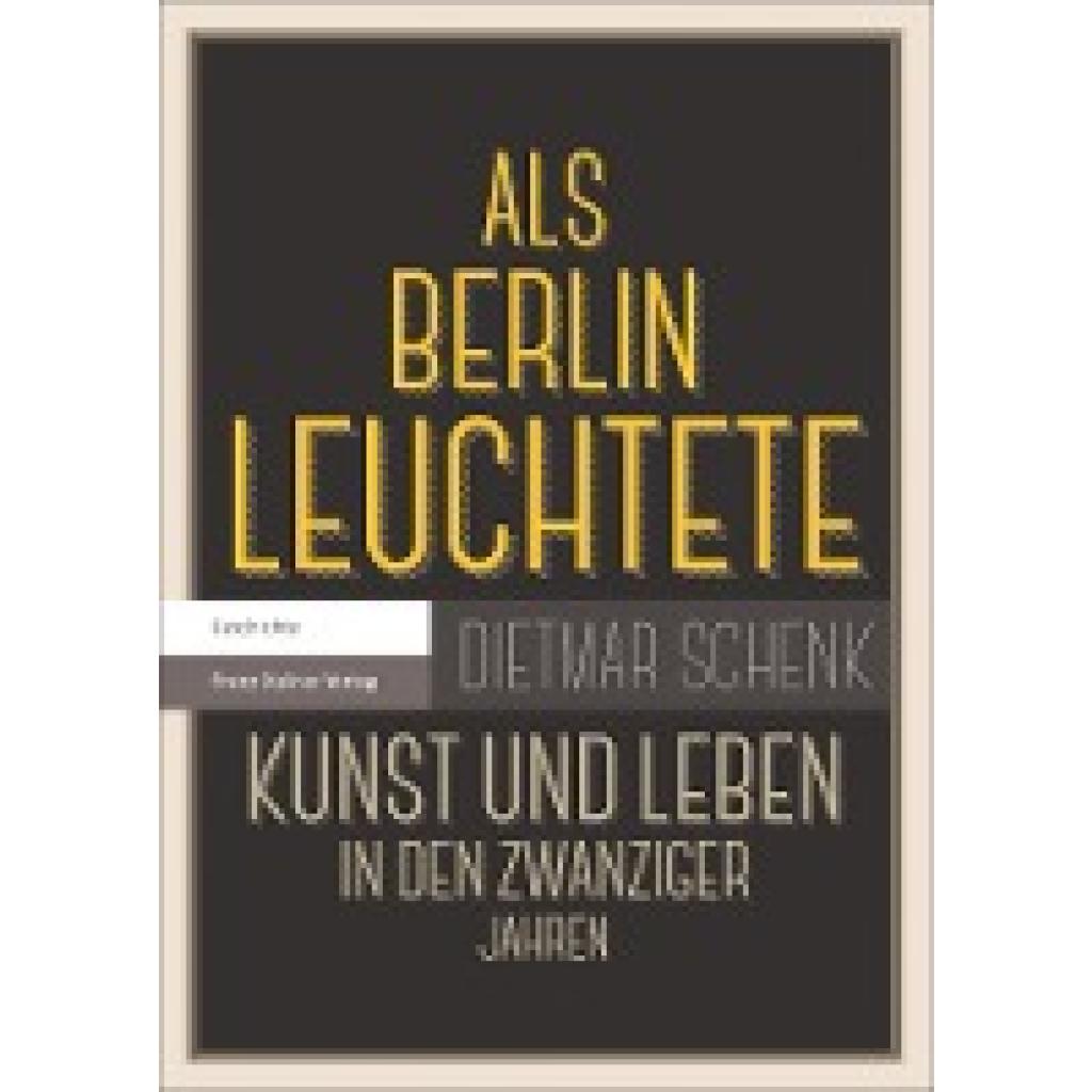 9783515110730 - Als Berlin leuchtete - Dietmar Schenk Kartoniert (TB) 9783515110730 - Als Berlin leuchtete - Dietmar Schenk Kartoniert (TB)