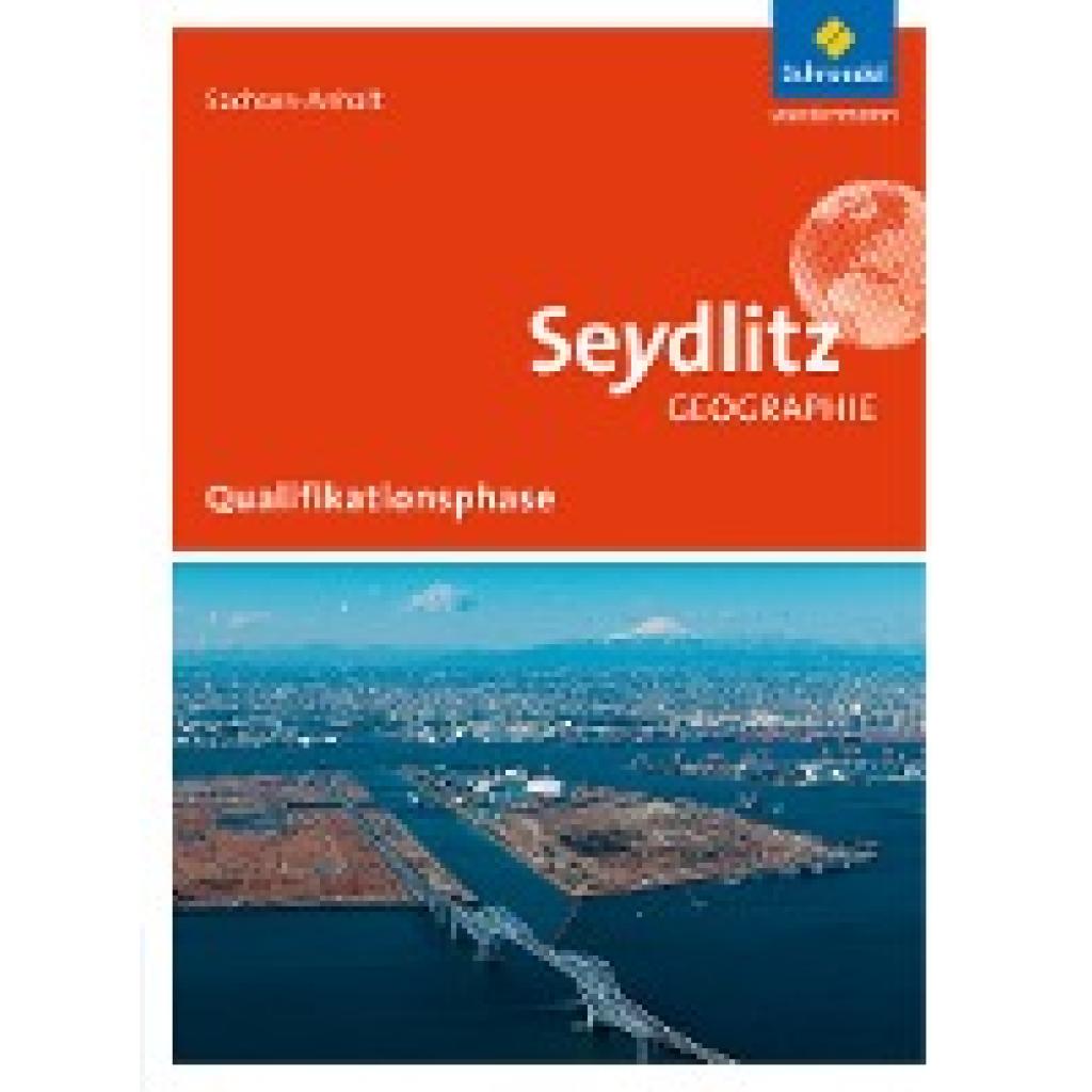 9783507528925 - Seydlitz Geographie Ausgabe 2016 Sachsen-Anhalt SII Seydlitz Geographie - Ausgabe 2016 für die Sekundarstufe II in Sachsen-Anhalt Gebunden 9783507528925 - Seydlitz Geographie Ausgabe 2016 Sachsen-Anhalt SII Seydlitz Geographie - Ausgabe 2016 für die Sekundarstufe II in Sachsen-Anhalt Gebunden