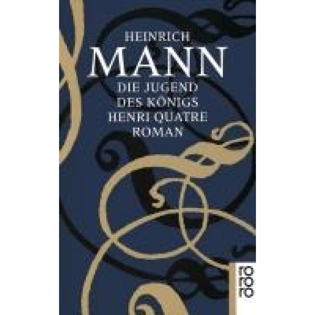 9783499134876 - Die Jugend des Königs Henri Quatre - Heinrich Mann Taschenbuch 9783499134876 - Die Jugend des Königs Henri Quatre - Heinrich Mann Taschenbuch