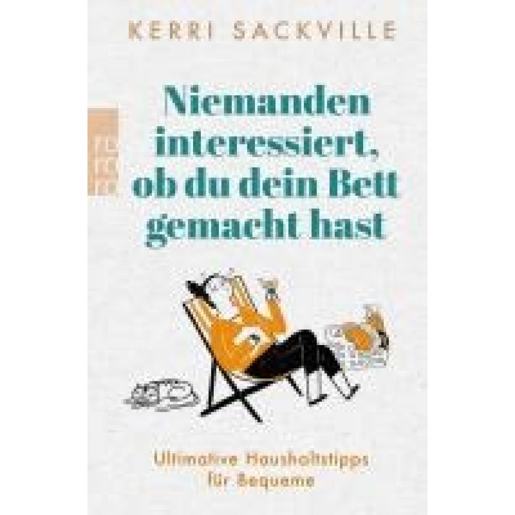 9783499011825 - Niemanden interessiert ob du dein Bett gemacht hast - Kerri Sackville Taschenbuch