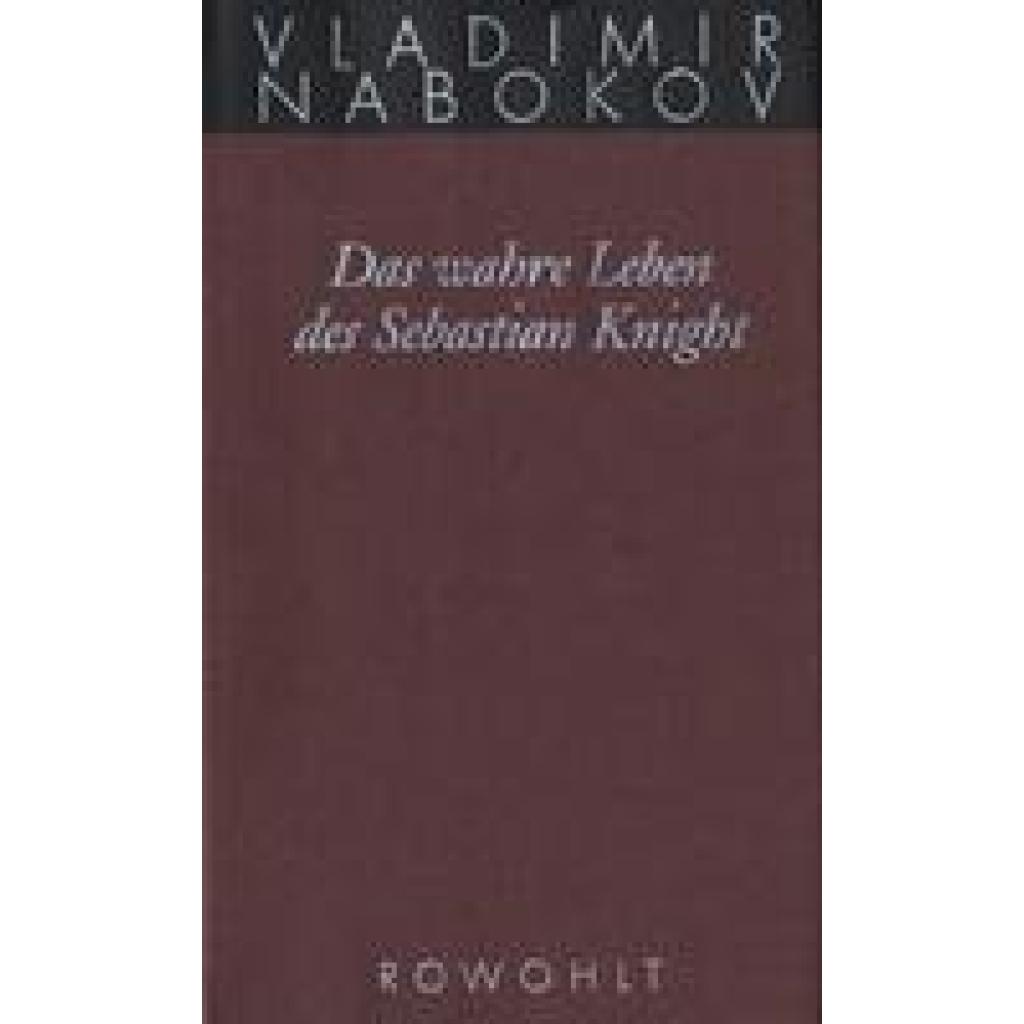 9783498046446 - Nabokov Vladimir Gesammelte Werke 06 Das wahre Leben des Sebastian Knight 9783498046446 - Nabokov Vladimir Gesammelte Werke 06 Das wahre Leben des Sebastian Knight