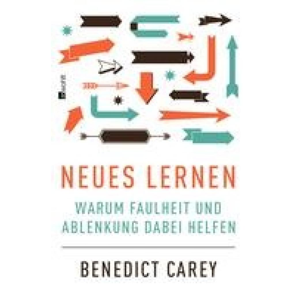 Carey, Benedict: Neues Lernen