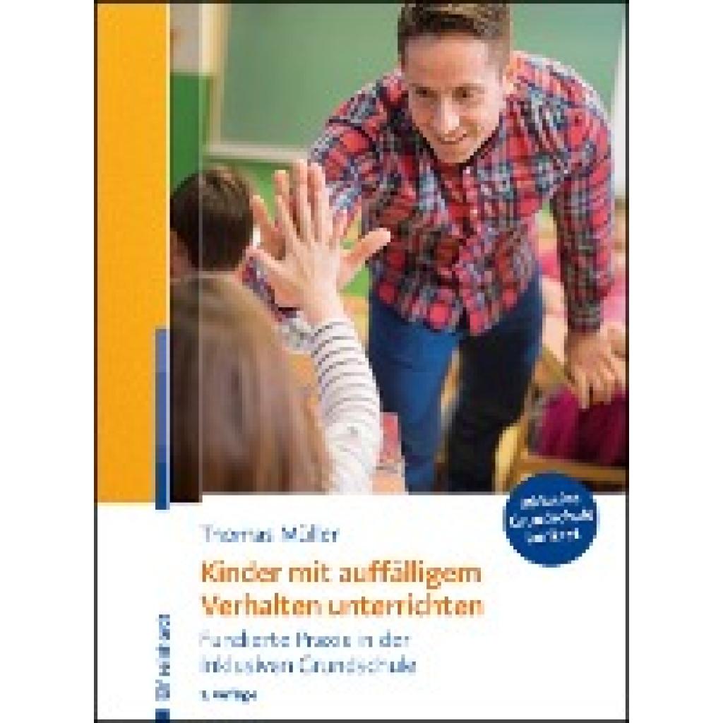 Kinder mit auffälligem Verhalten unterrichten (Müller, Thomas)