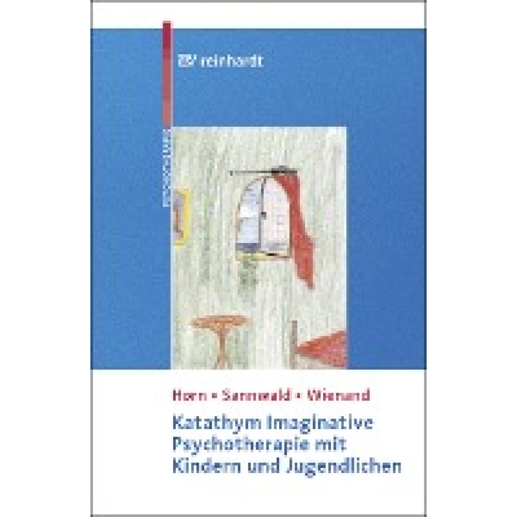 9783497018734 - Katathym Imaginative Psychotherapie mit Kindern und Jugendlichen - Günther Horn Renate Sannwald Franz Wienand Kartoniert (TB) 9783497018734 - Katathym Imaginative Psychotherapie mit Kindern und Jugendlichen - Günther Horn Renate Sannwald Franz Wienand Kartoniert (TB)