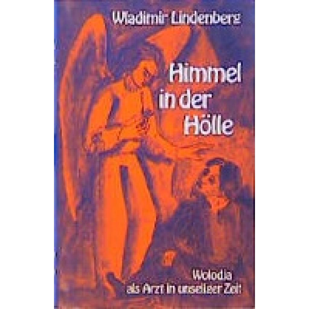 9783497010462 - Himmel in der Hölle - Wladimir Lindenberg Leinen 9783497010462 - Himmel in der Hölle - Wladimir Lindenberg Leinen