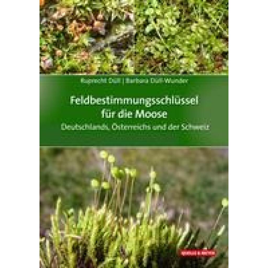 9783494019673 - Feldbestimmungsschlüssel für die Moose Deutschlands Österreichs und der Schweiz - Ruprecht Düll Barbara Düll-Wunder Kartoniert (TB)