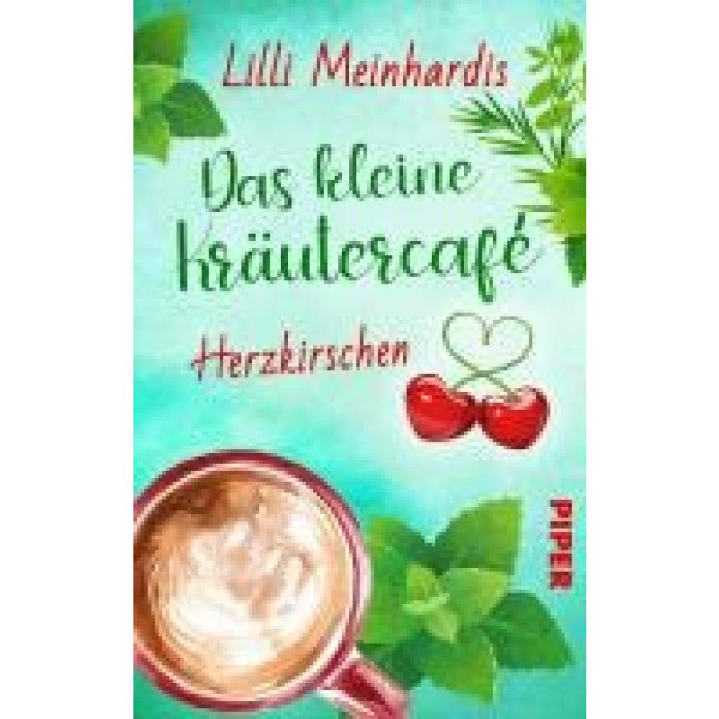 9783492507196 - Das kleine Kräutercafé - Herzkirschen - Lilli Meinhardis Taschenbuch