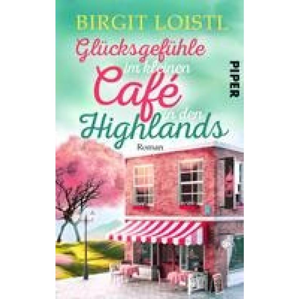 9783492506205 - Glücksgefühle im kleinen Cafe in den Highlands - Birgit Loistl Taschenbuch