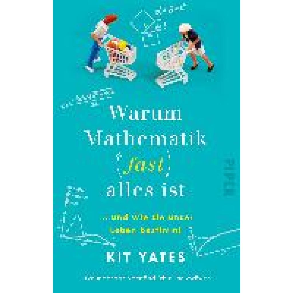 9783492319478 - Warum Mathematik (fast) alles ist - Kit Yates Taschenbuch