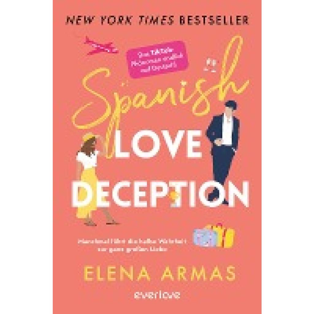 Armas, Elena: Spanish Love Deception - Manchmal führt die halbe Wahrheit zur ganz großen Liebe